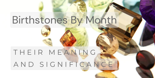 Birthstone meanings & significance